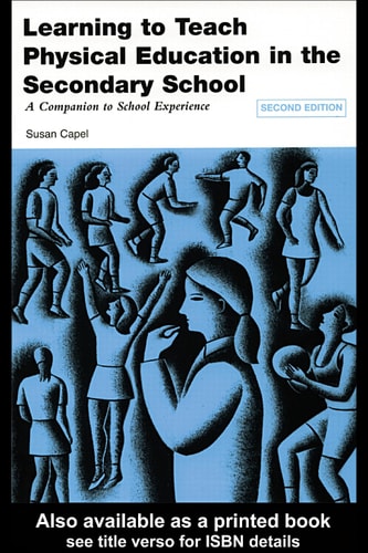 Learning to Teach Physical Education in the Secondary School: A Companion to School Experience
