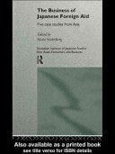The Business of Japanese Foreign Aid: Five Case Studies from Asia
