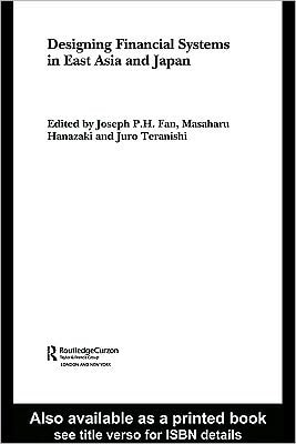 Designing Financial Systems for East Asia and Japan