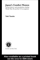 Japan's Comfort Women: Sexual Slavery and Prostitution During World War II and the US Occupation