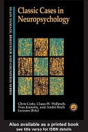 Classic Cases in Neuropsychology