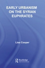Early Urbanism On The Syrian Euphrates