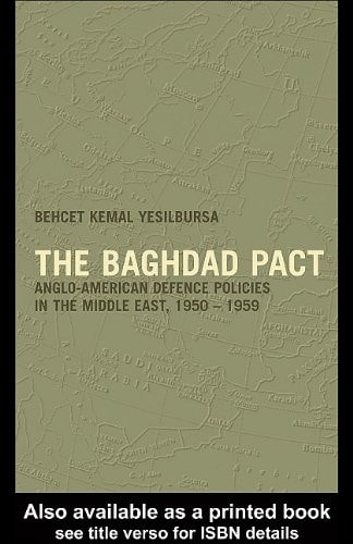 The Baghdad Pact: Anglo-American Defence Policies in the Middle East, 1950-1959