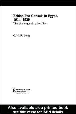 British Pro-Consuls in Egypt, 1914-1929: The Challenge of Nationalism