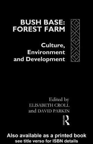 Bush Base: Forest Farm: Culture, Environment, and Development