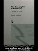 The Changing US Auto Industry: A Geographical Analysis