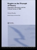 Empire as the Triumph of Theory: Imperialism, Information and the Colonial Society of 1868