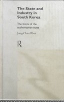 The State and Industry in South Korea: The Limits of the Authoritarian State