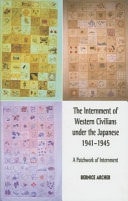 Internment of Western Civilians under the Japanese 1941-1945: A Patchwork of Internment