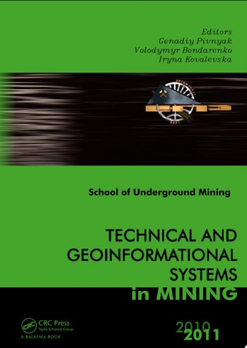 Technical and Geoinformational Systems in Mining: School of Underground Mining 2011