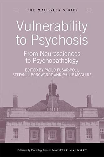 Vulnerability to Psychosis: From Neurosciences to Psychopathology