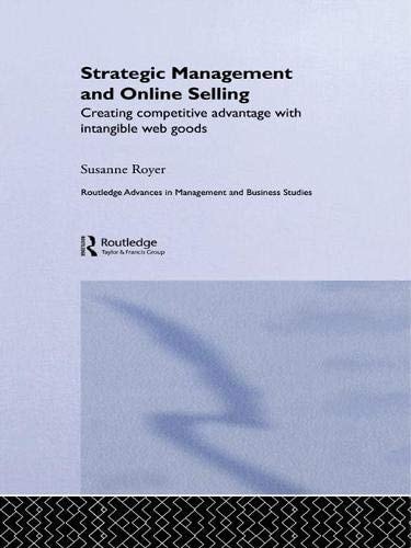 Strategic Management and Online Selling: Creating Competitive Advantage with Intangible Web Goods