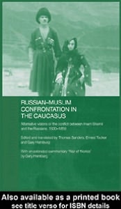 Russian-Muslim Confrontation in the Caucasus: Alternative Visions of the Conflict Between Imam Shamil and the Russians, 1830-1859