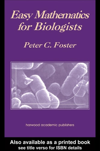 Easy Mathematics for Biologists