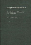 Indigenous Modernities: Negotiating Architecture, Urbanism, and Colonialism in Delhi