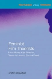 Feminist Film Theorists: Laura Mulvey, Kaja Silverman, Teresa de Lauretis, Barbara Creed
