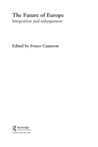 The Future of Europe: Integration and Enlargement