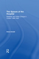 Spaces of the Hospital: Spatiality and Urban Change in London 1680-1820