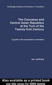 The Caucasus and Central Asian Republics at the Turn of the Twenty-First Century