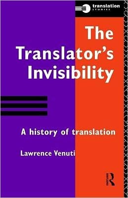 The Translator's Invisibility: A History of Translation