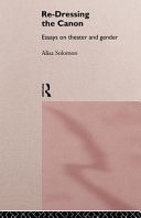 Re-Dressing the Canon: Essays on Theatre and Gender