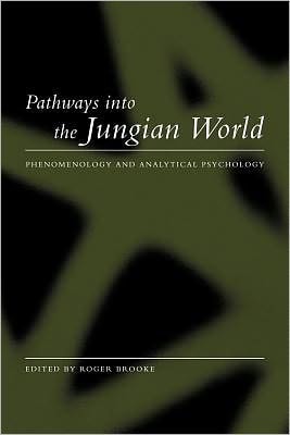 Pathways into the Jungian World: Phenomenology and Analytical Psychology
