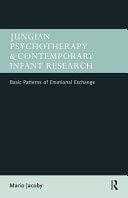 Jungian Psychotherapy and Contemporary Infant Research: Basic Patterns of Emotional Exchange