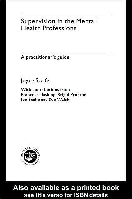 Supervision in the Mental Health Professions: A Practitioner's Guide
