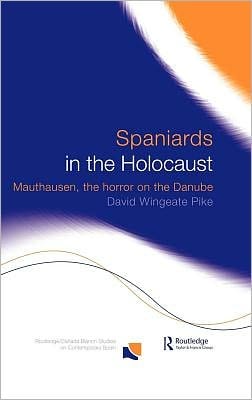 Spaniards in the Holocaust: Mauthausen, Horror on the Danube