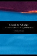 Reason to Change: A Rational Emotive Behaviour Therapy Workbook