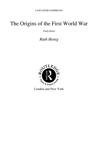 The Origins of the First World War: Controversies and Consensus