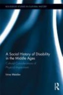 Social History of Disability in the Middle Ages: Cultural Considerations of Physical Impairment