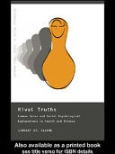 Rival Truths: Common Sense and Social Psychological Explanations in Health and Illness