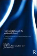 The Foundation of the Juridico-Political: Concept Formation in Hans Kelsen and Max Weber