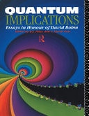 Quantum Implications: Essays in Honour of David Bohm