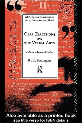 Oral Traditions and the Verbal Arts: A Guide to Research Practices