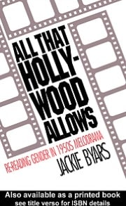 All That Hollywood Allows: Re-Reading Gender in 1950s Melodrama
