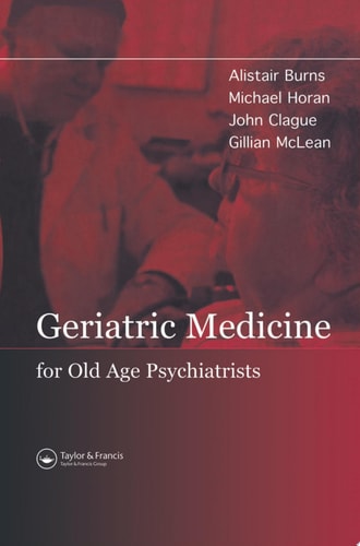 Geriatric Medicine for Old-Age Psychiatrists