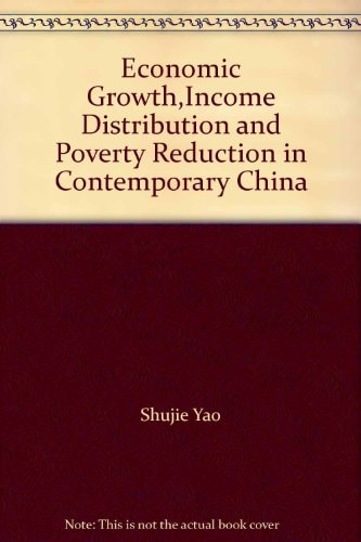 Economic Growth, Income Distribution and Poverty Reduction in Contemporary China