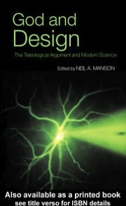 God and Design: The Teleological Argument and Modern Science
