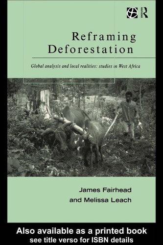Reframing Deforestation: Global Analyses and Local Realities: Studies in West Africa