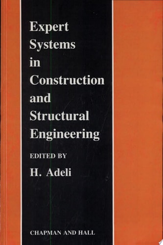 Expert Systems in Construction and Structural Engineering