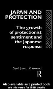 Japan and Protection: The Growth of Protectionist Sentiment and the Japanese Response