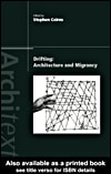 Drifting: Architecture and Migrancy