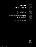 Green History: A Reader in Environmental Literature, Philosophy and Politics