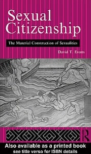 Sexual Citizenship: The Material Construction of Sexualities