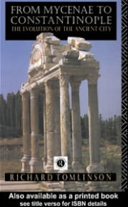 From Mycenae to Constantinople: The Evolution of the Ancient City