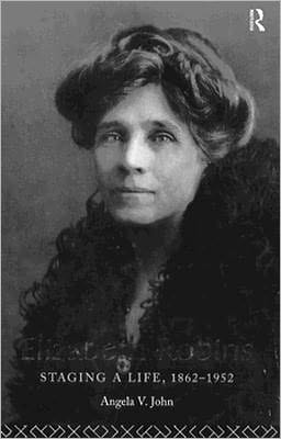 Elizabeth Robins: Staging a Life
