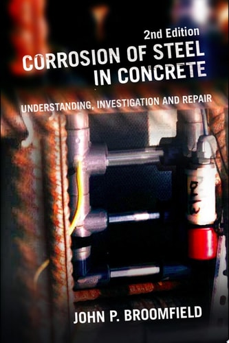 Corrosion of Steel in Concrete: Understanding, Investigation and Repair