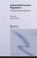 Industrial Economic Regulation: A Framework and Exploration